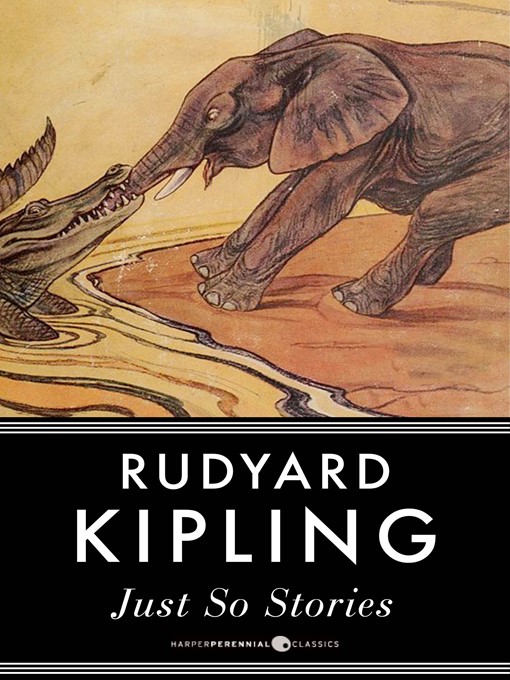 Title details for Just So Stories by Rudyard Kipling - Available